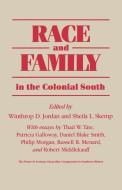 Race and Family in the Colonial South edito da University Press of Mississippi