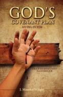 God's Covenant Plan di J. Maurice Wright edito da XULON PR