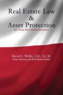 Real Estate Law & Asset Protection For Texas Real Estate Investors di David J. Willis edito da First Edition Design Ebook Publishing