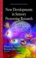 New Developments in Sensory Processing Research edito da Nova Science Publishers Inc