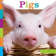 Seedlings: Pigs di Quinn M. Arnold edito da CREATIVE ED & PAPERBACKS