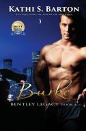 Burke: Bentley Legacy di Kathi S. Barton edito da LIGHTNING SOURCE INC