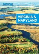 Moon Virginia & Maryland (Second Edition) di Michaela Gaaserud edito da Avalon Travel Publishing