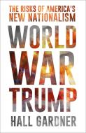 World War Trump di Hall Gardner edito da Prometheus Books