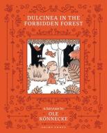 DULCINEA IN THE FORBIDDEN FOREST di OLE K NNECKE edito da GECKO PRESS