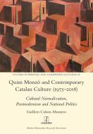 Quim Monzó and Contemporary Catalan Culture (1975-2018) di Guillem Colom-Montero edito da Legenda