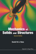 Mechanics Of Solids And Structures (2nd Edition) di Rees David W A edito da Imperial College Press