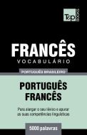 Vocabulário Português Brasileiro-Francês - 5000 Palavras di Andrey Taranov edito da T&P BOOKS PUB LTD