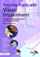 Teaching Pupils with Visual Impairment di Ruth Salisbury edito da Taylor & Francis Ltd