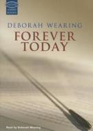 Forever Today di Deborah Wearing edito da Soundings