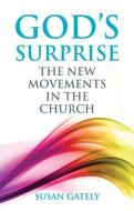 God's Surprise: The New Movements in the Church di Susan Gately edito da VERITAS