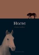 Horse di Elaine Walker edito da Reaktion Books