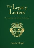 The Legacy Letters di Carrie Lloyd edito da Malcolm Down Publishing Ltd
