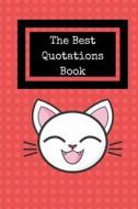 The Best Quotations Book: 101 Inspirational & Motivational Quotes!quotes about Your Happiness, Success & Positive di Angela Hartinger edito da Createspace Independent Publishing Platform