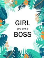 Girl You Are a Boss: Inspirational Quotes Girlboss Notebook, Lined Notebook, Large (8.5 X 11 Inches), 110 Pages - Summer Leaves Cover di Irene Brown edito da Createspace Independent Publishing Platform