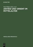 Antike und Orient im Mittelalter edito da De Gruyter