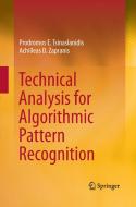 Technical Analysis for Algorithmic Pattern Recognition di Prodromos E. Tsinaslanidis, Achilleas D. Zapranis edito da Springer International Publishing