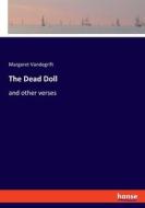 The Dead Doll di Margaret Vandegrift edito da hansebooks