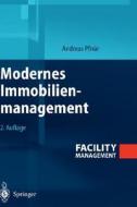 Modernes Immobilienmanagement: Facility Management, Corporate Real Estate Management Und Real Estate Investment Management di Andreas Pfnur edito da Springer