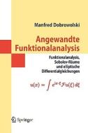 Angewandte Funktionalanalysis: Funktionalanalysis, Sobolev-Raume Und Elliptische Differentialgleichungen di Manfred Dobrowolski edito da Springer