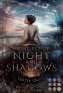 Princess of Night and Shadows. Götterglut di Linda Winter edito da Carlsen Verlag GmbH