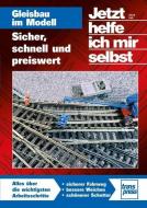 Jetzt helfe ich mir selbst: Gleisbau im Modell Sicher, schnell und preiswert di Ulrich Lieb edito da Motorbuch Verlag