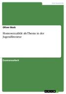 Homosexualität als Thema in der Jugendliteratur di Oliver Bock edito da GRIN Publishing