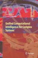 Unified Computational Intelligence for Complex Systems di John Seiffertt, Donald C. Wunsch edito da Springer Berlin Heidelberg