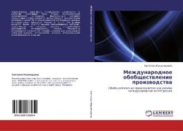 Mezhdunarodnoe Obobshchestvlenie Proizvodstva di Mukhamedieva Svetlana edito da Lap Lambert Academic Publishing