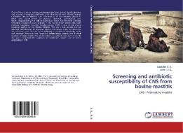 Screening and antibiotic susceptibility of CNS from bovine mastitis di Sadashiv S. O., Kaliwal B. B. edito da LAP Lambert Academic Publishing