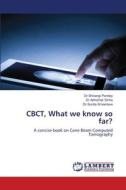 CBCT, What we know so far? di Shivangi Pandey, Abhishek Sinha, Sunita Srivastava edito da LAP LAMBERT Academic Publishing