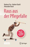 Raus aus der Pflegefalle di Barbara Fisa, Norbert Bachl, Alexander Biach edito da Springer-Verlag GmbH