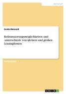Refinanzierungsmöglichkeiten und -unterschiede von kleinen und großen Leasingfirmen di Guido Maiwald edito da GRIN Publishing