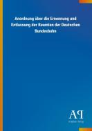 Anordnung über die Ernennung und Entlassung der Beamten der Deutschen Bundesbahn edito da Outlook Verlag