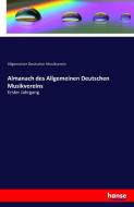 Almanach des Allgemeinen Deutschen Musikvereins di Allgemeiner Deutscher Musikverein edito da hansebooks