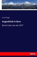Augenklinik in Bern di Ernst Pflüger edito da hansebooks