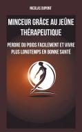 Minceur grâce au jeûne thérapeutique di Nicolas Dupont edito da Books on Demand