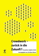 Crowd Work - zurück in die Zukunft edito da Bund-Verlag GmbH