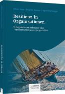 Resilienz in Organisationen di Oliver Haas, Brigitte Huemer, Ingrid Preissegger edito da Schäffer-Poeschel Verlag