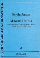 Moral und Politik di Kerrin Jensen edito da Lang, Peter GmbH