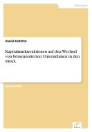 Kapitalmarktreaktionen auf den Wechsel von börsennotierten Unternehmen in den SMAX di Daniel Kaltofen edito da Diplom.de