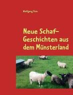 Neue Schaf-geschichten Aus Dem Munsterland di Wolfgang Pein edito da Books On Demand