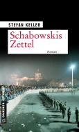 Schabowskis Zettel di Stefan Keller edito da Gmeiner Verlag