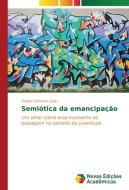 Semiótica da emancipação di Daniel Carmona Leite edito da Novas Edições Acadêmicas