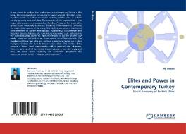 Elites and Power in Contemporary Turkey di Ali Arslan edito da LAP Lambert Acad. Publ.
