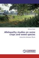 Allelopathy studies on some crops and weed species di Mohamed Balah edito da LAP Lambert Academic Publishing