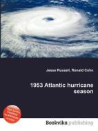 1953 Atlantic Hurricane Season di Jesse Russell, Ronald Cohn edito da Book On Demand Ltd.