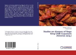 Studies on diseases of Naga King Chilli (Capsicum chinense Jacq.) di Pezangulie Chakruno, Susanta Banik edito da LAP Lambert Academic Publishing