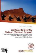 3rd Guards Infantry Division (german Empire) edito da Dign Press