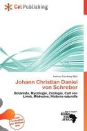 Johann Christian Daniel Von Schreber edito da Cel Publishing